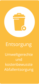 Entsorgung Umweltgerechte und kostenbewusste Abfallentsorgung